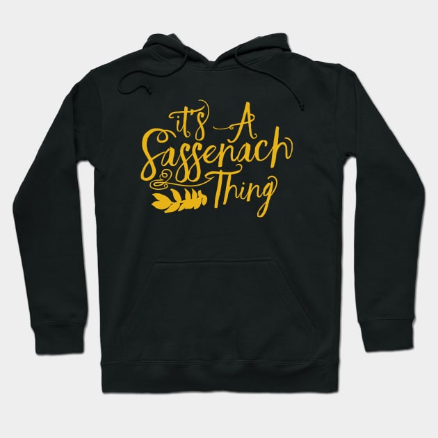 Outlander Its a Sassenach Thing Hoodie by devanpm